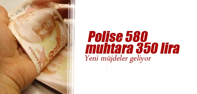 Polise 580 muhtara 350 lira