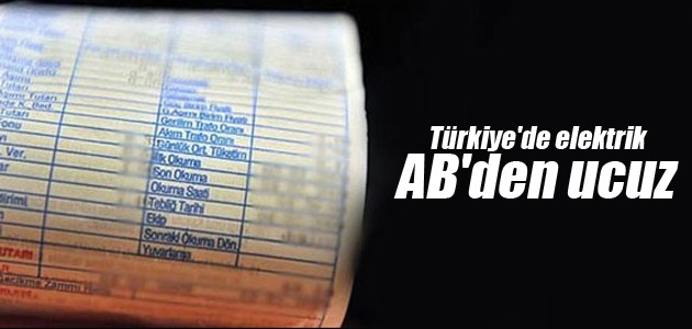 Türkiye’de elektrik AB’den ucuz