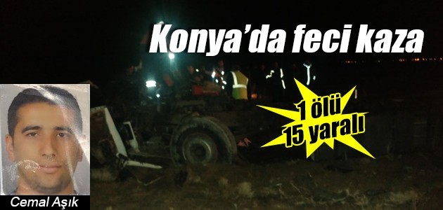 Konya’da trafik kazası: 1 ölü, 15 yaralı