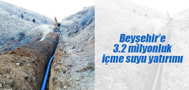 Beyşehir’e 3.2 milyonluk içme suyu yatırımı