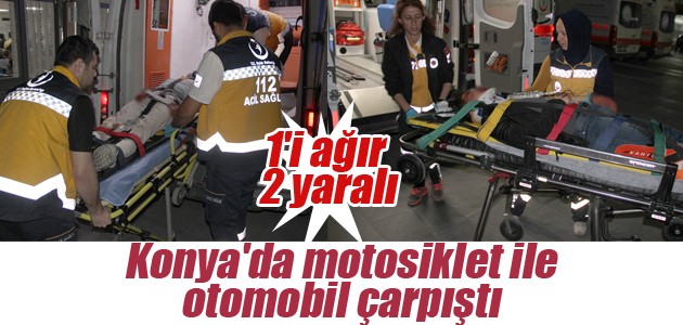 Konya’da motosiklet ile otomobil çarpıştı: 1’i ağır 2 yaralı
