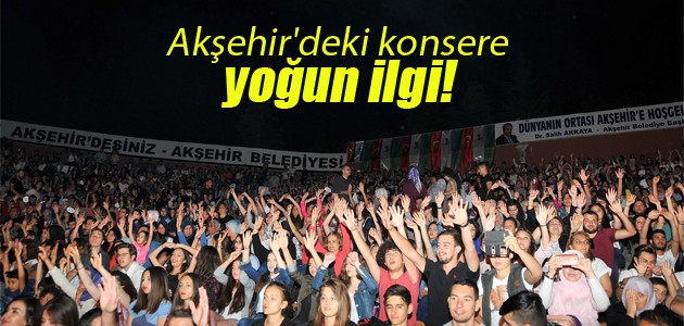 Akşehir’deki konsere yoğun ilgi!