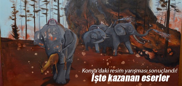 Konya’daki resim yarışması sonuçlandı! İşte kazanan eserler