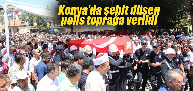 Konya’da şehit düşen polis toprağa verildi