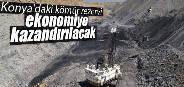 Konya’daki kömür rezervi ekonomiye kazandırılacak
