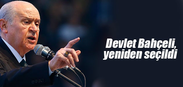 Devlet Bahçeli, MHP Genel Başkanlığına yeniden seçildi