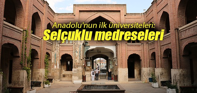 Anadolu’nun ilk üniversiteleri: Selçuklu medreseleri