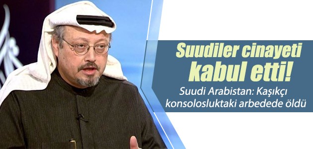 Suudi Arabistan: Kaşıkçı konsolosluktaki arbedede öldü