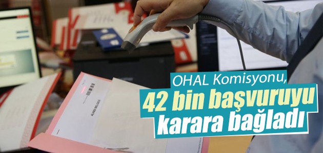 OHAL Komisyonu, 42 bin başvuruyu karara bağladı