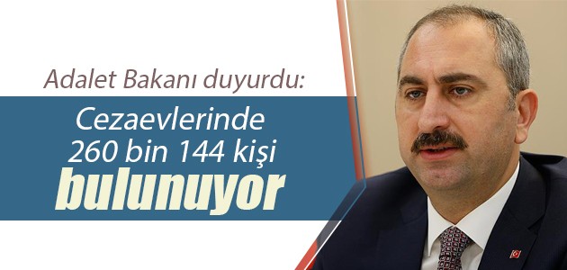 Adalet Bakanı Gül: Cezaevlerinde 260 bin 144 kişi bulunmaktadır