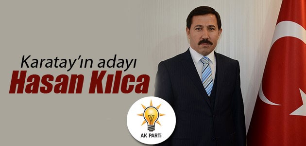 AK Parti’de Karatay’ın adayı Hasan Kılca