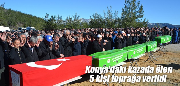 Konya’daki kazada ölen 5 kişi toprağa verildi