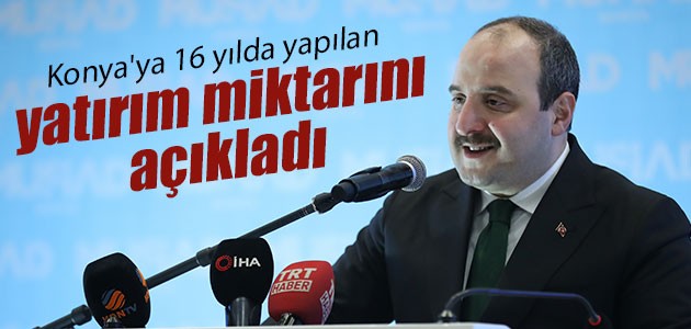Bakan Varank Konya’ya 16 yılda yapılan yatırım miktarını açıkladı