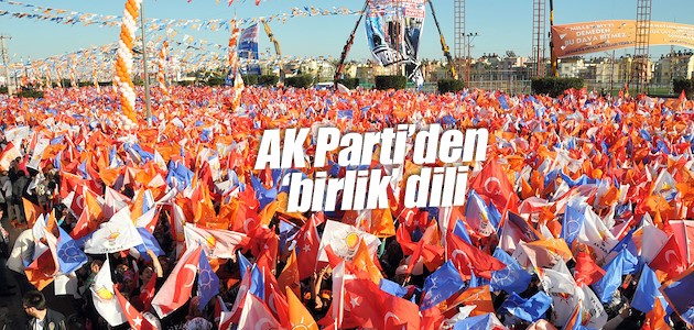 AK Parti’den ‘birlik’ dili