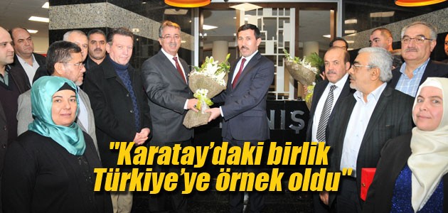 “Karatay’daki birlik Türkiye’ye örnek oldu“