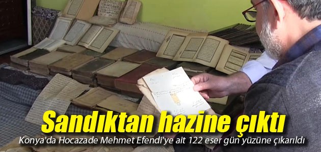 Konya’da Hocazade Mehmet Efendi’ye ait 122 eser gün yüzüne çıkarıldı