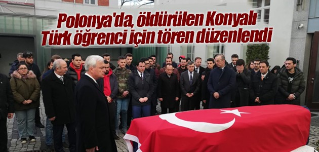 Polonya’da, öldürülen Konyalı Türk öğrenci için tören düzenlendi