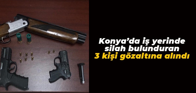 Ereğli’de iş yerinde silah bulunduran 3 şahıs gözaltına alındı