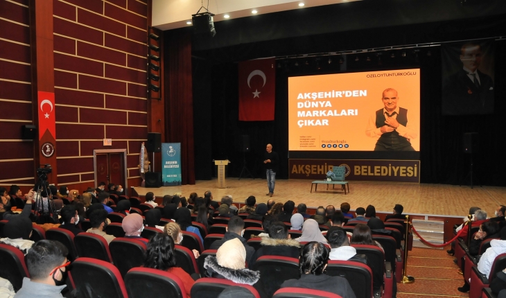 ‘Akşehir’den Dünya Markası Çıkar’ konferans