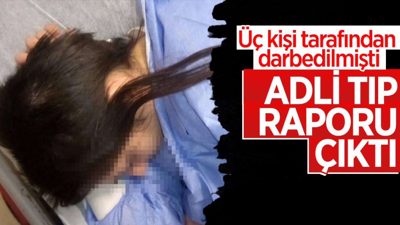 Konya’da 3 kişi tarafından darbedilen kadının Adli Tıp raporu çıktı