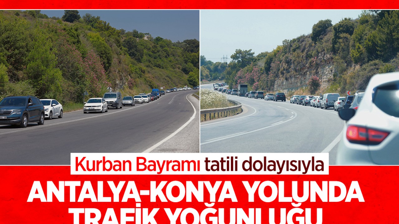 Antalya-Konya kara yolunda trafik yoğunluğu