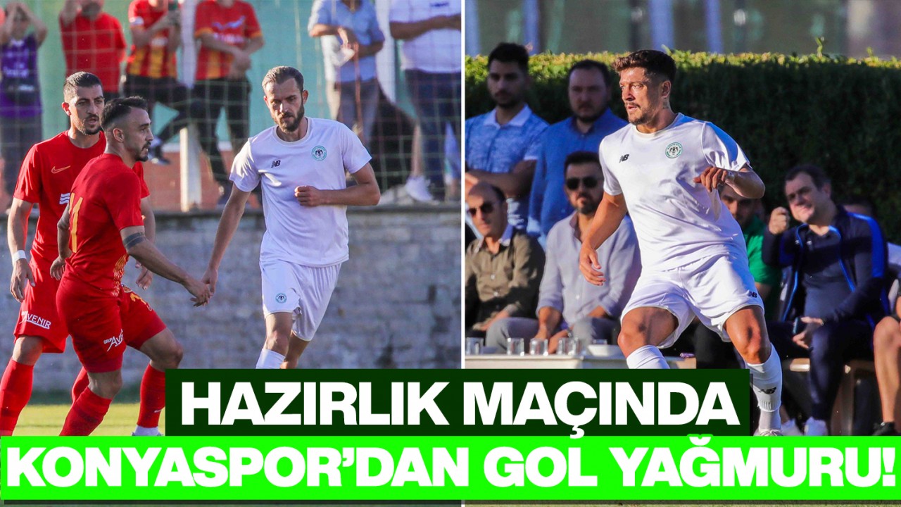 Hazırlık maçında Konyaspor'dan gol yağmuru