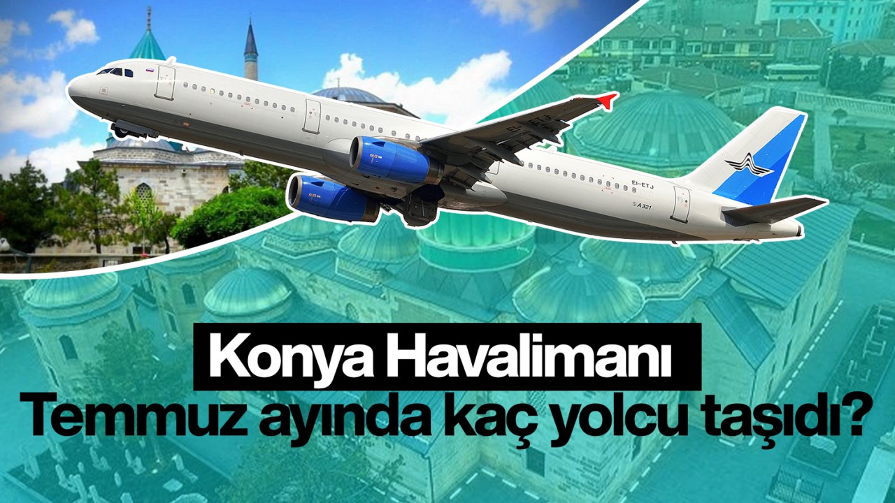 Konya Havalimanı Temmuz ayında kaç yolcu taşıdı?
