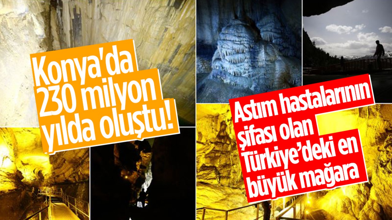 Konya’da 230 milyon yılda oluştu! İşte, astım hastalarının şifası olan Türkiye’deki en büyük mağara