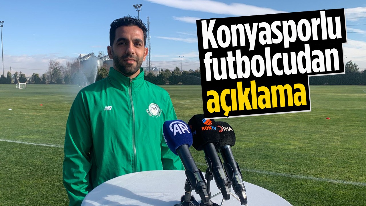 Konyasporlu futbolcudan, zorlu maç öncesi açıklama