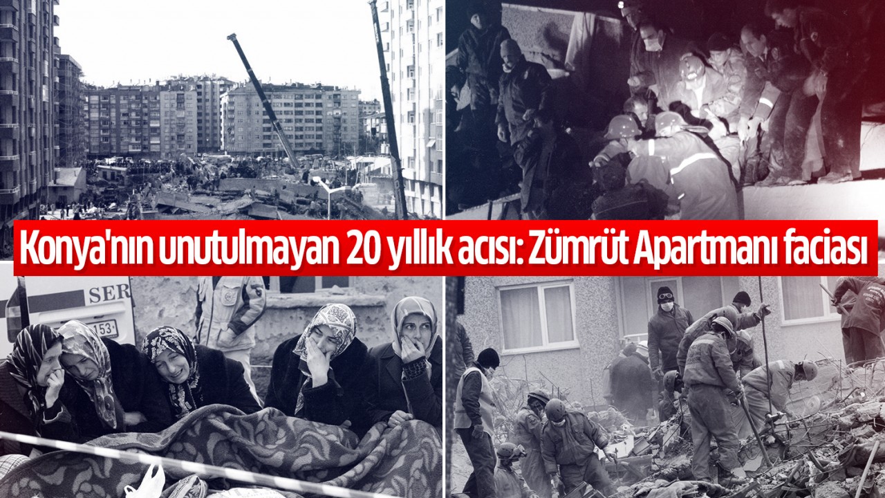 Konya'nın unutulmayan 20 yıllık acısı: Zümrüt Apartmanı faciası