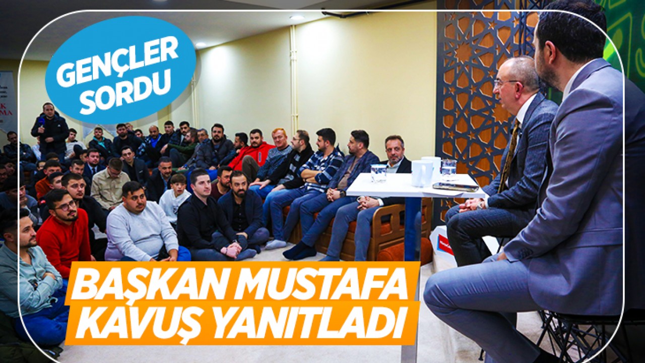 Gençler sordu, Meram Belediye Başkanı Mustafa Kavuş yanıtladı