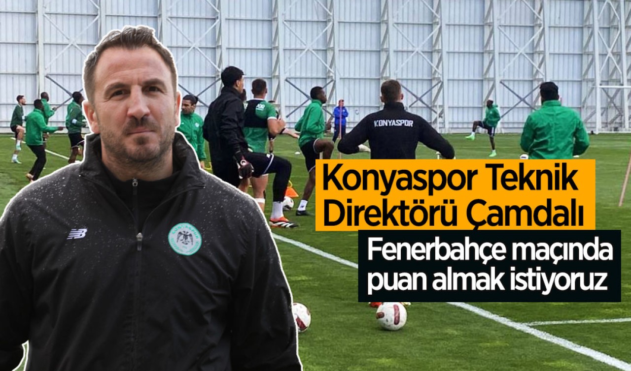 Konyaspor Teknik Direktörü Ali Çamdalı: Fenerbahçe maçında puan almak istiyoruz 