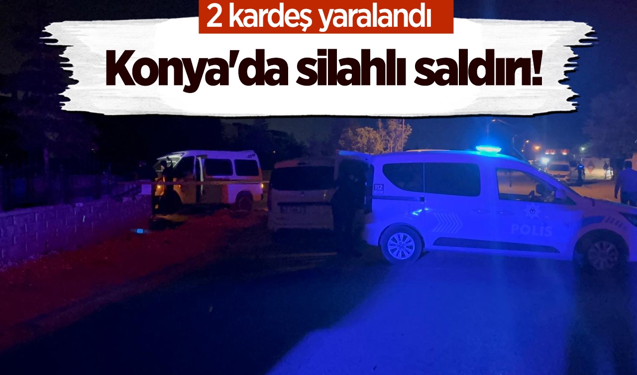 Konya'da silahlı saldırı! 2 kardeş yaralandı