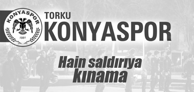 Konyaspor’dan hain saldırıya kınama