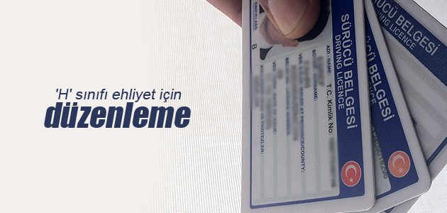 'H' sınıfı ehliyet için düzenleme