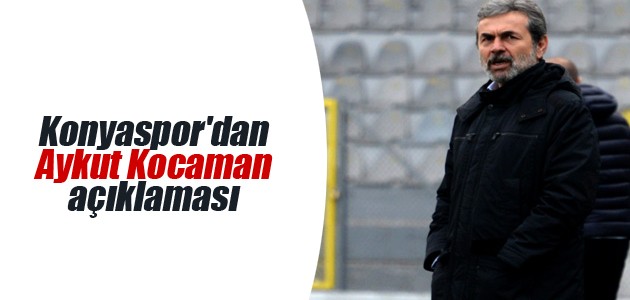 Konyaspor’dan Aykut Kocaman açıklaması