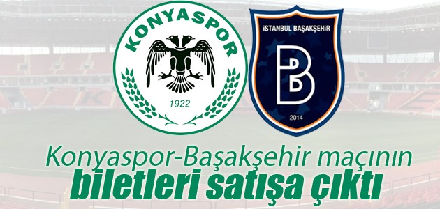 Konyaspor-Başakşehir maçının biletleri satışa çıktı