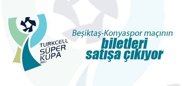 Beşiktaş-Konyaspor maçının biletleri satışa çıkıyor