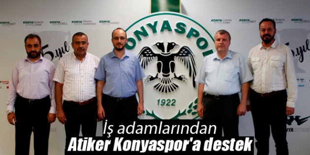 İş adamlarından Atiker Konyaspor’a destek