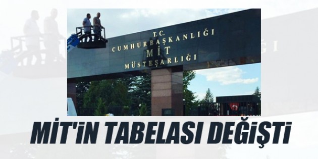 MİT'in tabelası değişti