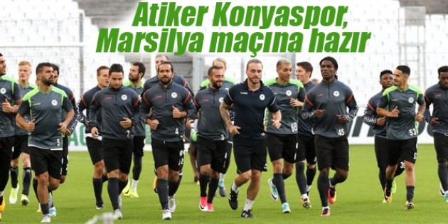 Atiker Konyaspor, Olympique Marsilya maçına hazır