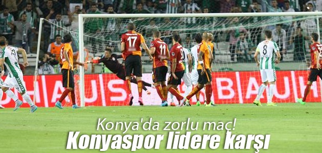 Konya’da zorlu maç! Konyaspor lidere karşı