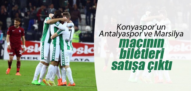 Konyaspor’un Antalyaspor ve Marsilya maçının biletleri satışa çıktı