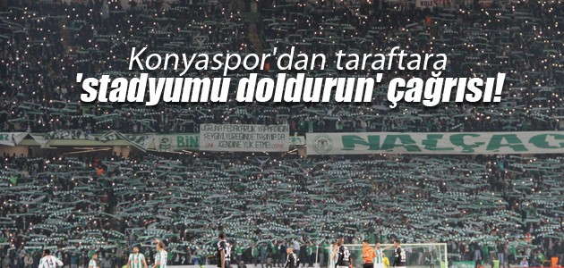 Konyaspor’dan taraftara ’stadyumu doldurun’ çağrısı!