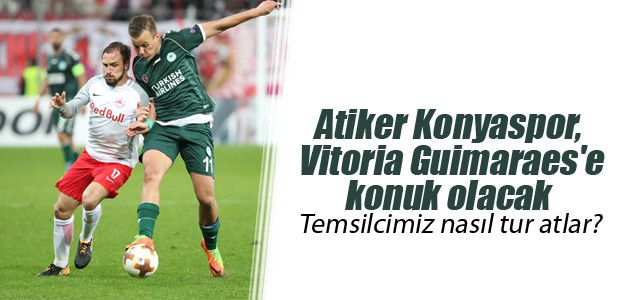 Atiker Konyaspor, Vitoria Guimaraes’e konuk olacak