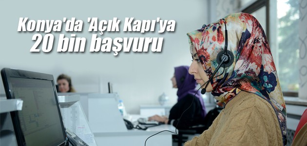 Konya'da 'Açık Kapı'ya 20 bin başvuru