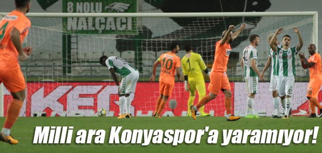Milli ara Konyaspor’a yaramıyor!