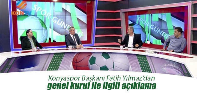 Konyaspor Başkanı Fatih Yılmaz’dan genel kurul ile ilgili açıklama