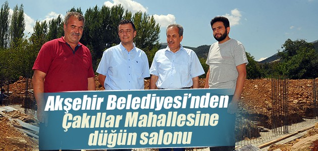 Akşehir Belediyesi’nden Çakıllar Mahallesine düğün salonu