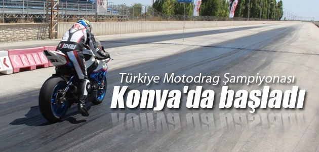 Türkiye Motodrag Şampiyonası Konya’da başladı